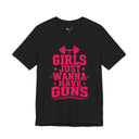 "Girls Just Wanna Have Guns" Funny Gym T-Shirt