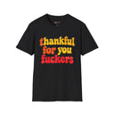 Thankful for You Fuckers Shirt Funny Retro Thanksgiving Graphic Tee