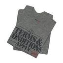 "Terms & Conditions Apply" Funny Sarcastic T-Shirt
