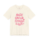 Angry Liberal Feminist T-Shirt  “Killjoy” Feminist Statement Tee