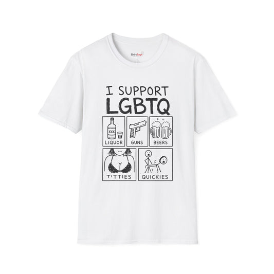 Funny Adult Humor T-Shirt – I Support LGBTQ? No, the visible slogan reads “I SUPPORT LGBTQ”  Liquor, Guns, Beers, Titties & Quickies