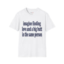 Imagine Finding Love and a Big Butt in the Same Person Shirt Funny Quote Tee