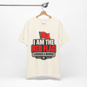 "I Am The Red Flag, Licensed & Insured" Funny T-Shirt