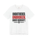 "Unbothered. Unbroken. Under Warranty." Bold Statement T-Shirt