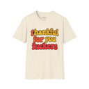 Thankful for You Fuckers Shirt Funny Retro Thanksgiving Graphic Tee