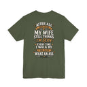 "My Wife Still Thinks I'm Sexy" Funny Husband T-Shirt