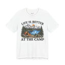 "Life Is Better At The Camp" Mountain Lake Camping T-Shirt