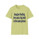 Imagine Finding Love and a Big Butt in the Same Person Shirt Funny Quote Tee