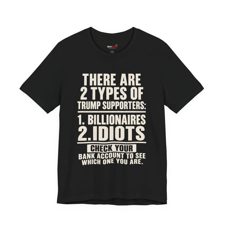 Trump Political T-Shirt  Funny “2 Types of Trump Supporters” Tee
