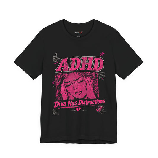 "ADHD: Diva Has Distractions" Funny Comic Style T-Shirt
