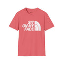 “Sit On My Face” Adult Humor Statement T-Shirt