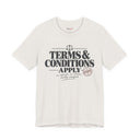"Terms & Conditions Apply" Funny Sarcastic T-Shirt