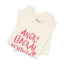 Angry Liberal Feminist T-Shirt  “Killjoy” Feminist Statement Tee