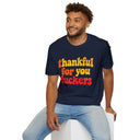 Thankful for You Fuckers Shirt Funny Retro Thanksgiving Graphic Tee