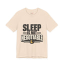 "Sleep Is Not Negotiable" Bold Statement T-Shirt