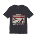 "In The Surveillance State, We're All Cam Girls" Sarcastic T-Shirt