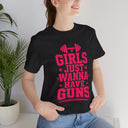 "Girls Just Wanna Have Guns" Funny Gym T-Shirt