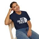 “Sit On My Face” Adult Humor Statement T-Shirt