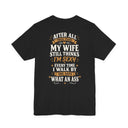 "My Wife Still Thinks I'm Sexy" Funny Husband T-Shirt