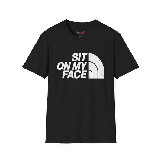 “Sit On My Face” Adult Humor Statement T-Shirt
