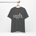 "Ugh." Minimalist Graphic T-Shirt | Funny One-Word Tee