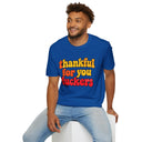 Thankful for You Fuckers Shirt Funny Retro Thanksgiving Graphic Tee