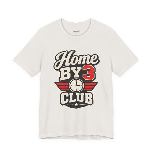 "Home By 3 Club" Funny Retro Badge T-Shirt