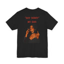 "Say Sorry" My Ego: Sassy Attitude Graphic T-Shirt