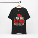 "I Am The Red Flag, Licensed & Insured" Funny T-Shirt