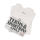 "Terms & Conditions Apply" Funny Sarcastic T-Shirt