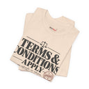 "Terms & Conditions Apply" Funny Sarcastic T-Shirt