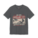 "In The Surveillance State, We're All Cam Girls" Sarcastic T-Shirt