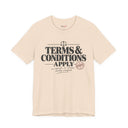 "Terms & Conditions Apply" Funny Sarcastic T-Shirt