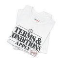 "Terms & Conditions Apply" Funny Sarcastic T-Shirt
