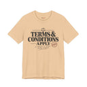"Terms & Conditions Apply" Funny Sarcastic T-Shirt