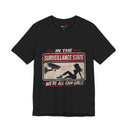 "In The Surveillance State, We're All Cam Girls" Sarcastic T-Shirt