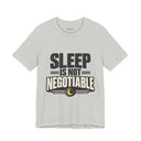 "Sleep Is Not Negotiable" Bold Statement T-Shirt