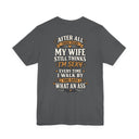 "My Wife Still Thinks I'm Sexy" Funny Husband T-Shirt