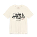 "Terms & Conditions Apply" Funny Sarcastic T-Shirt