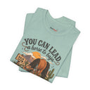 "You Can Lead a Horse to Baja" Funny Western T-Shirt