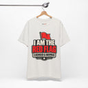 "I Am The Red Flag, Licensed & Insured" Funny T-Shirt