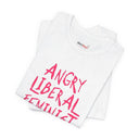 Angry Liberal Feminist T-Shirt  “Killjoy” Feminist Statement Tee