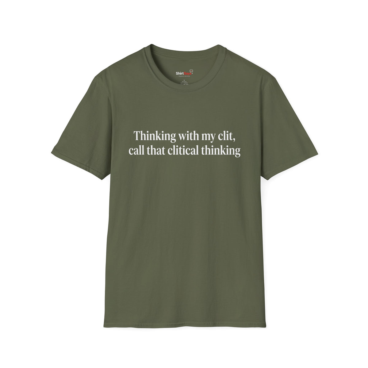 “Clitical Thinking” Funny Adult Humor Statement T-Shirt
