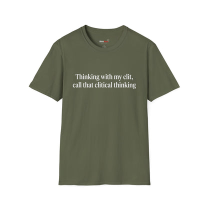 “Clitical Thinking” Funny Adult Humor Statement T-Shirt
