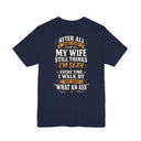 "My Wife Still Thinks I'm Sexy" Funny Husband T-Shirt