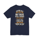 "My Wife Still Thinks I'm Sexy" Funny Husband T-Shirt
