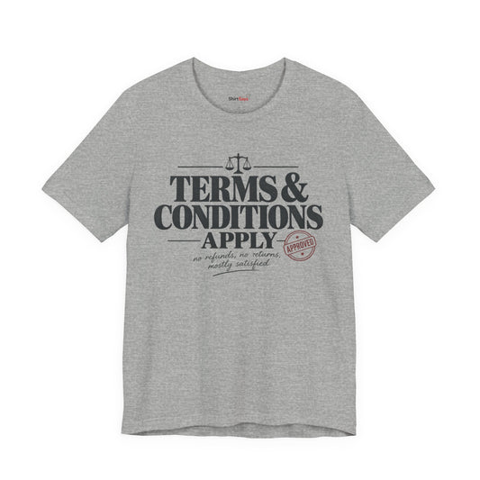 "Terms & Conditions Apply" Funny Sarcastic T-Shirt