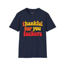 Thankful for You Fuckers Shirt Funny Retro Thanksgiving Graphic Tee