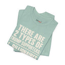 Trump Political T-Shirt  Funny “2 Types of Trump Supporters” Tee
