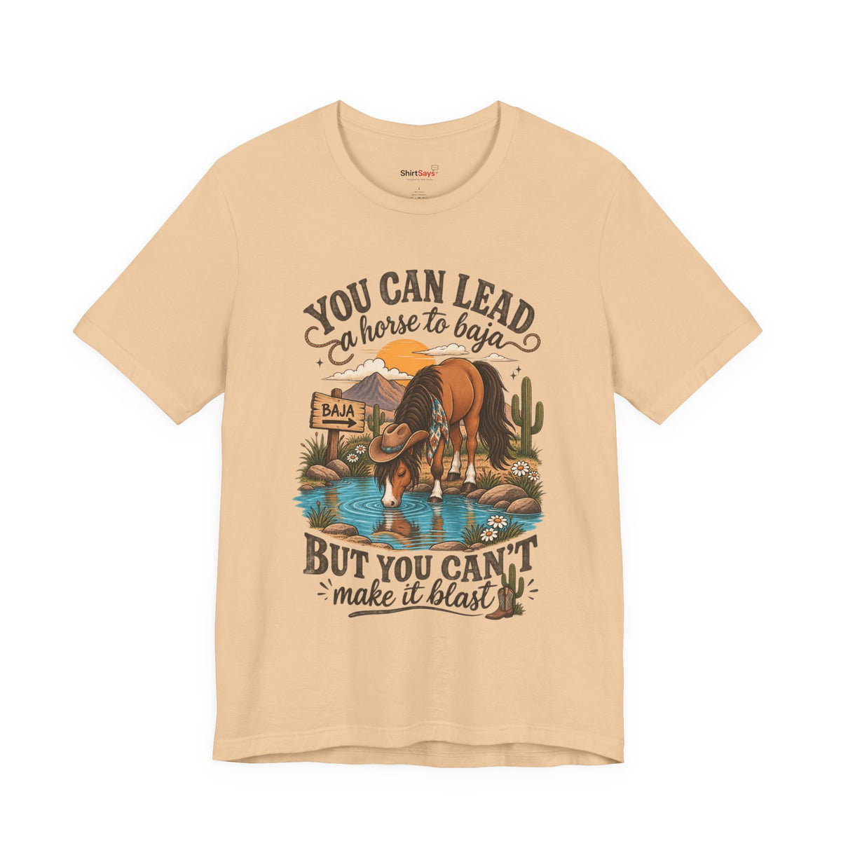 "You Can Lead a Horse to Baja" Funny Western T-Shirt